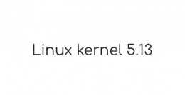 Linux Kernel 5.13穩定版釋出：超16000項